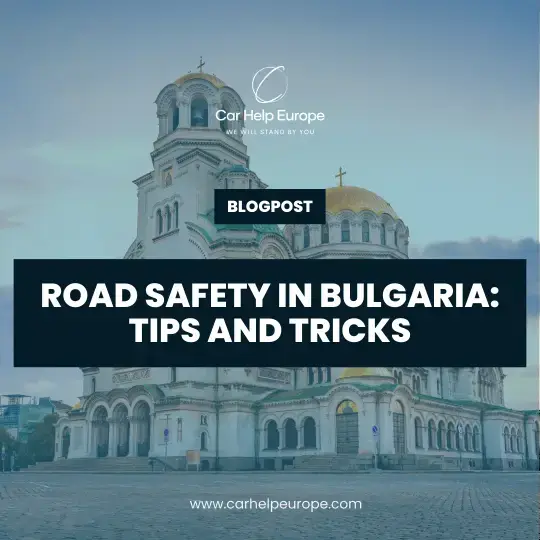 Road Safety in Bulgaria: Tips & Tricks for Your Next Car Trip